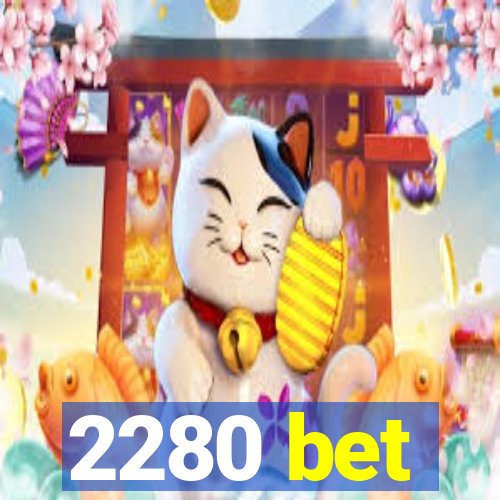 2280 bet